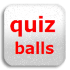 Quizballs